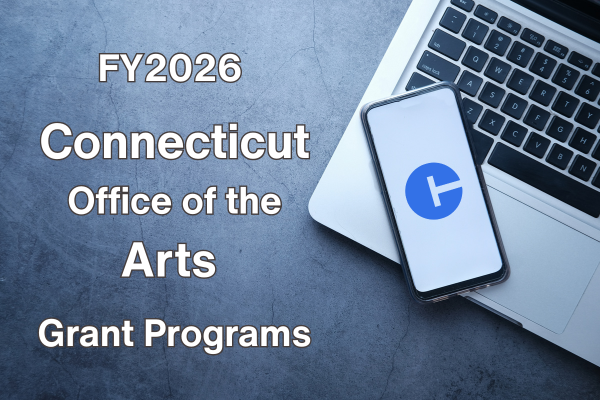 A graphic images that reads, FY2026 Connecticut Office of the Arts Grant programs, with a laptop and cell phone featured and the Connecticut logo. 