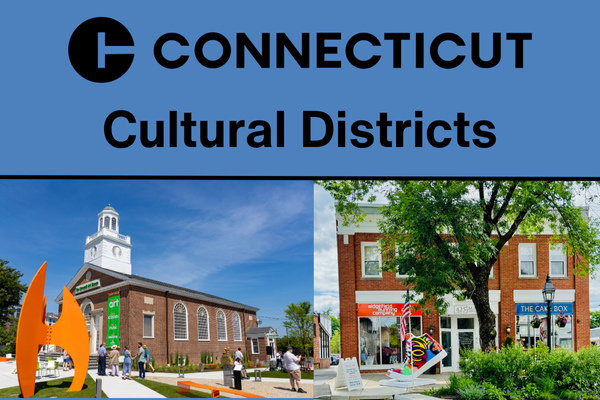 Graphic with Connecticut logo, Cultural Districts text, and two images of with buildings and streetscapes that show an active district. 
